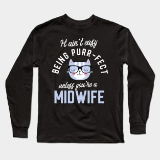 Midwife Cat Lover Gifts - It ain't easy being Purr Fect Long Sleeve T-Shirt
